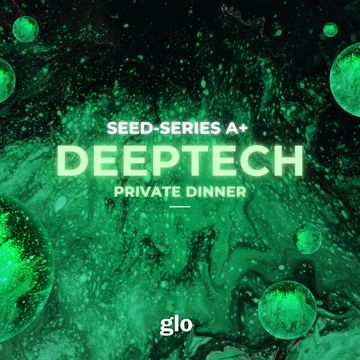 Deeptech Seed–Series A+ Dinner